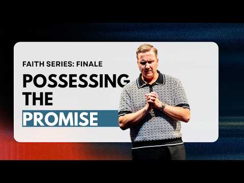Possessing the Promise - Part 3