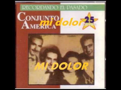 MI DOLOR.-Conjunto America