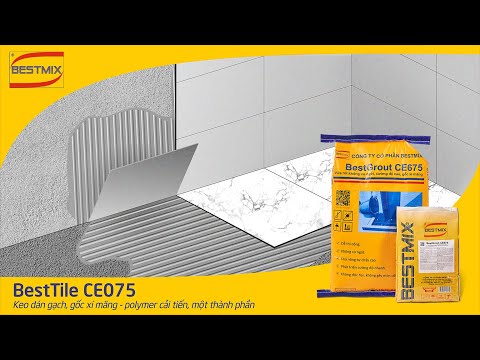 BestTile CE075 - Hướng dẫn thi công dán gạch và chà ron