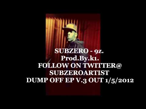 SUBZEREO - 9z.PROD.BY.K1 #DUMPOFFEPVOL3 WATCH IN*1080P*