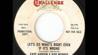 Faye Hardin & Bob Morris - Let's Do What's Right Even If It's Wrong
