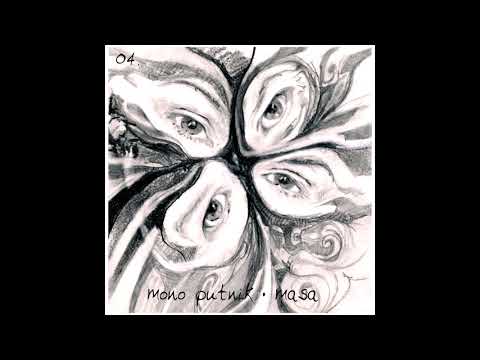 Mono Putnik - Autosugestija - 04 - Masa