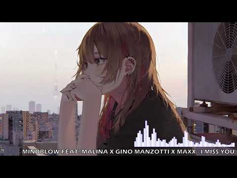 Nightcore - I Miss You - Mindblow feat. Malina x Gino Manzotti x Maxx