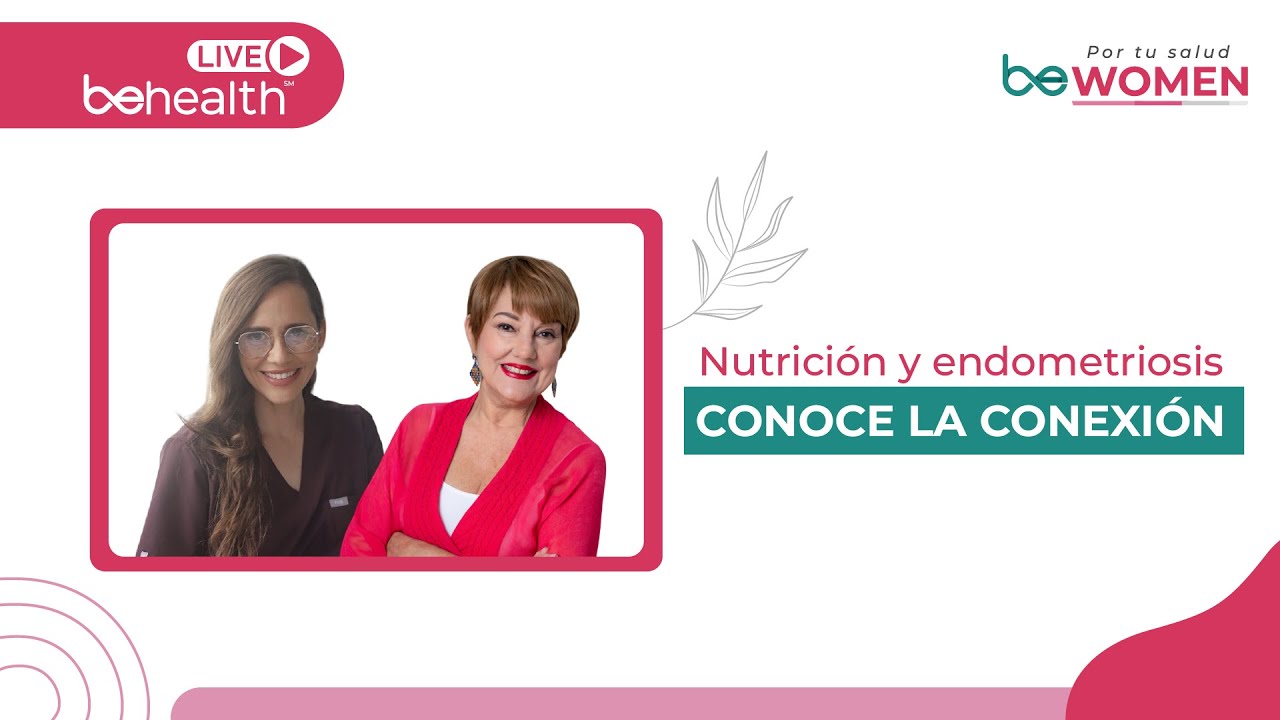 Nutrición y ENDOMETRIOSIS: Conoce la conexión