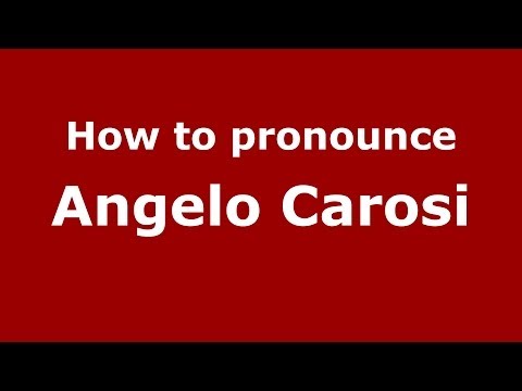 How to pronounce Angelo Carosi (Italian/Italy)  - PronounceNames.com