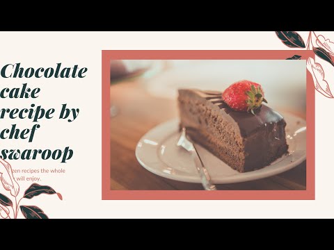 Swaroop's chocolate cake recipe (MUST WATCH)