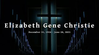 Memorial Service for Elizabeth Gene Christie