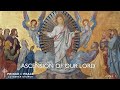 2025 06 01 Ascension Of Our Lord
