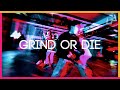 Grind Or Die - Eve / ARISA Choreography