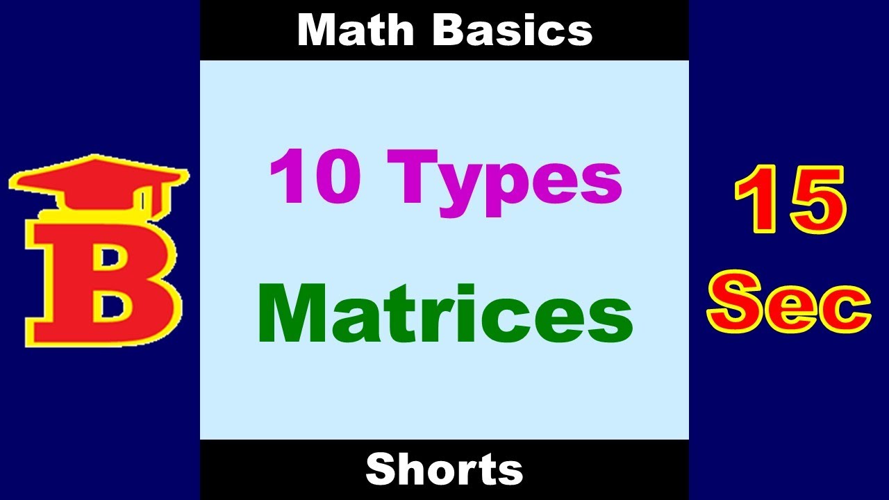 10 Types of Matrices