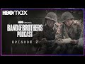 Band of Brothers Podcast | Episode 2 with John Orloff & Richard Loncraine | HBO Max
