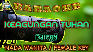 Download lagu KEAGUNGAN TUHAN || KARAOKE || NADA WANITA || D'lloyd mp3