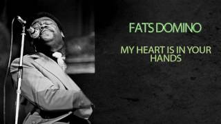 FATS DOMINO - MY HEART IS IN YOUR HANDS