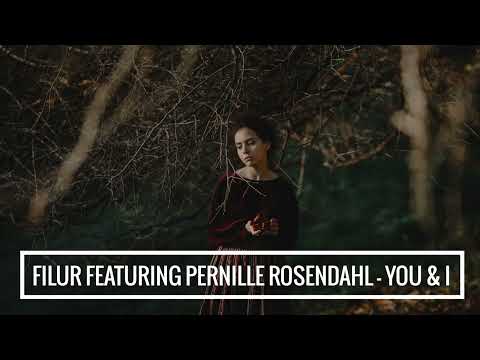 Filur Featuring Pernille Rosendahl – You & I