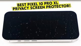 Best Google Pixel 10 Pro XL Privacy Screen Protectors for Ultimate Safety!🔥Your Privacy Shield!