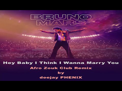 BRUNO MARS - MARRY YOU AFRO ZOUK CLUB DJ PHENIX REMIX
