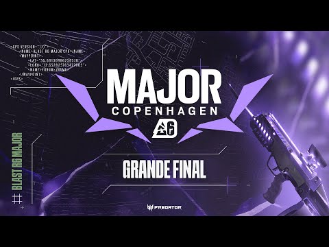 BLAST R6 MAJOR COPENHAGEN - GRANDE FINAL - FINALS