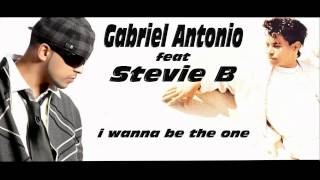 Gabriel Antonio feat Stevie B - I Wanna Be The One