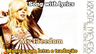 Krystal Meyers - My Freedom (letra e tradução)