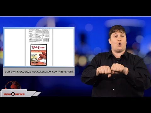 Bob Evans sausage recalled, may contain plastic (ASL - 9.14.18)