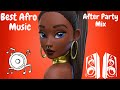 Afrobeat After Party Mix | Burna Boy | Wizkid | Mr Eazi | Rema | Davido |Tekno Afro B Maleek Berr.