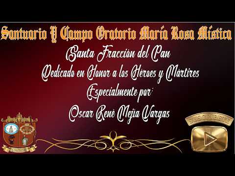 Santa Fracción del Pan || En Honor al Héroe y Mártir: Oscar René Mejía Vargas || (5/07/2026)