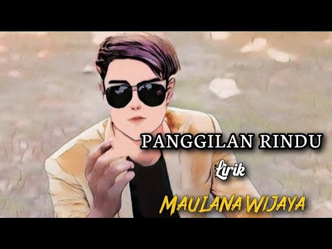 PANGGILAN RINDU - Maulana Wijaya (Lirik Lagu)