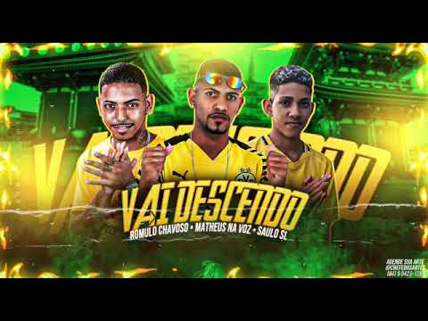 ROMULO CHAVOSO, MATHEUS NA VOZ, SAULO SL - VAI DESCENDO