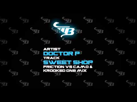 Doctor P - Sweet Shop (Friction vs Camo & Krooked DnB Mix)