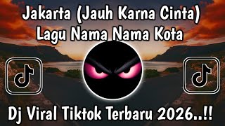 Download lagu JAKARTA JAUH KARENA CINTA REGGAE || LAGU NAMA NAMA KOTA VIRAL TIKTOK 2026 !!  mp3