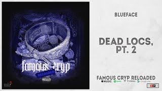 Blueface - "Dead Locs, Pt. 2" (Famous Cryp Reloaded)