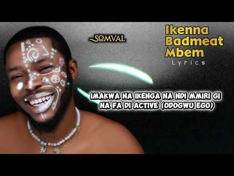 Somval - Ikenna badmeat Mbem Lyrics (Visualizer) 