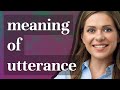 Utterance | meaning of Utterance