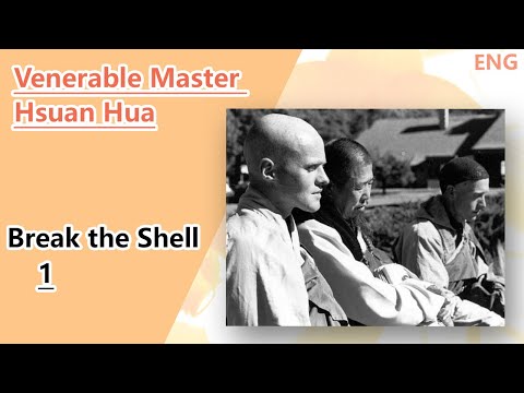 Venerable Master Hsuan Hua Dharma Talk - Break the Shell -1-5
