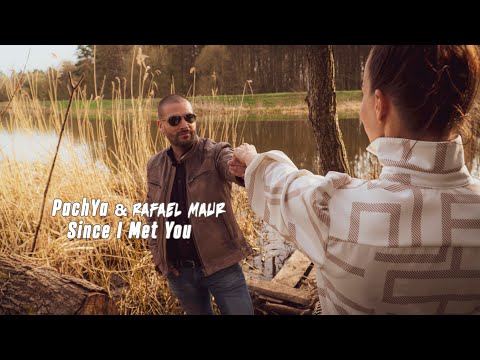 PachYa & Rafael Maur - Since I Met You | Official Video |