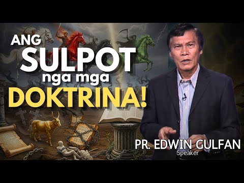 Ang SULPOT nga Mga DOKTRINA! PAGBUNYAG sa KASAYSAYAN sa SIMBAHAN! - Pastor Edwin Gulfan