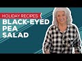 Holiday Cooking Baking Recipes Black Eyed Pea Salad Recipe