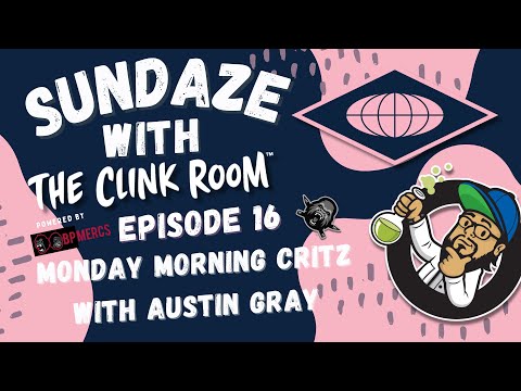 Sundaze with The Clink Room - Episode 16: featuring Austin Gray aka entireworld.us