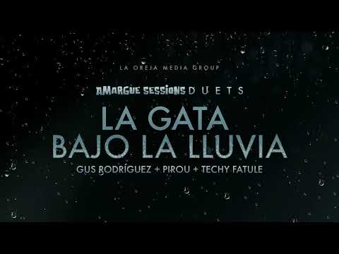 LA GATA BAJO LA LLUVIA - Pirou ❌ Techy Fatule ❌ Gus Rodriguez