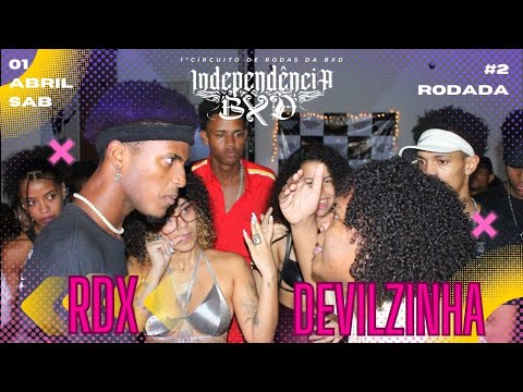 RDX X DEVILZINHA SEMI FINAL | Rodada #2 Independência BXD 2023