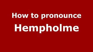 How to pronounce Hempholme