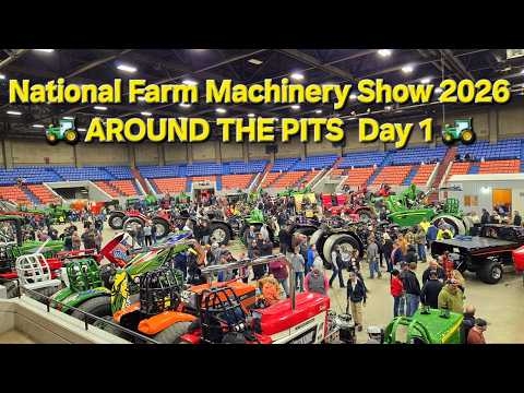 National Farm Machinery Show 2026 AROUND THE PITS  Day 1 🚜Championship Tractor Pull Louisville Ky🚜