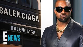 Balenciaga Has Cut Ties With Kanye West | E! News