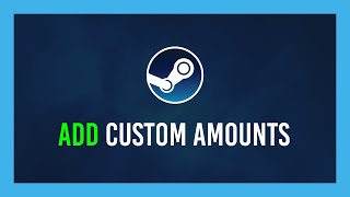 [Updated] Steam: Add custom money amounts to your Steam Wallet