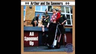 Arthur and the Spooners -  We coming back