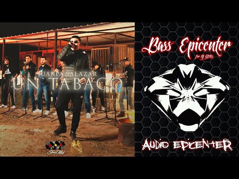 Juanpa Salazar - Un Tabaco (En Vivo) (Epicenter Bass)