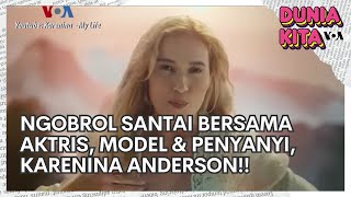 Download lagu Dunia Kita 'Our World, My Story': Ngobrol Santai Bersama Aktris, Model & Penyanyi, Karenina Anderson mp3