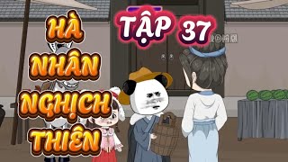 Download lagu TẬP 37 : HÀ NHÂN NGHỊCH THIÊN - HÀ NHÂN XUYÊN KHÔNG #hanhan #hànhânxuyênkhông mp3