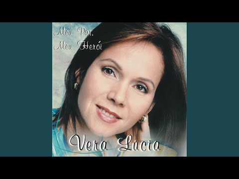 Pai Eu Te Amo - Vera Lúcia