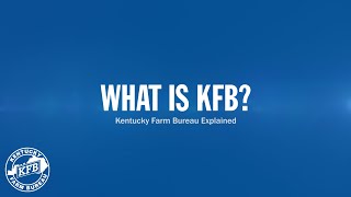 What Is KFB | Kentucky Farm Bureau
